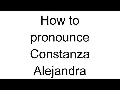 How to Pronounce Constanza Alejandra (Spanish)