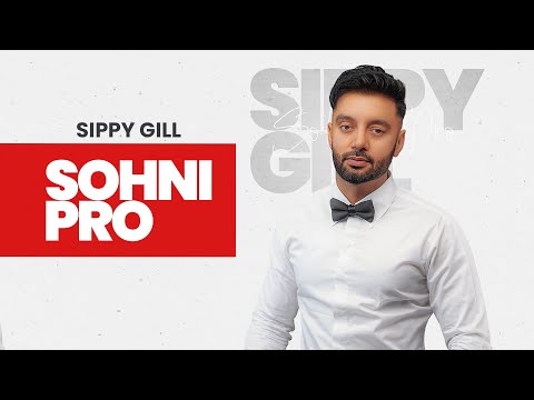 Sohni Pro || Official Video || Siippyy Gill | Raka | Punjabi Song 2022 | Song Punjabi