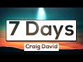 Craig David - 7 Days [Lyrics] 🎵 "Took her for a drink on Tuesday"