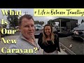 What Is Our New Caravan??? Plus Life in Between Travelling