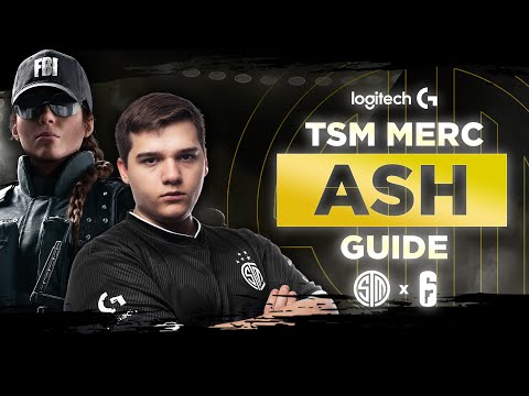 Rainbow Six Siege: THE ULTIMATE ASH GUIDE BY MERC! | The Best R6 Pro Tips (TSM R6S Gameplay)
