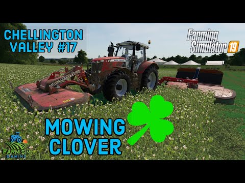 MOWING AND TEDDING CLOVER | Chellington Valley  EP17 - Farming Simulator 19 Timelapse