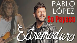 SO PAYASO - PABLO LÓPEZ (Versión de la canción de EXTREMODURO). ABRIL 2021