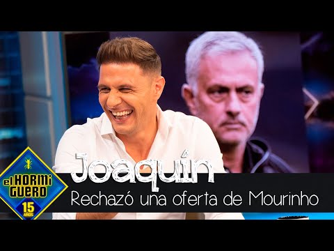 Joaquín confiesa "con la mano en el corazón" por qué rechazó una oferta de Mourinho - El Hormiguero