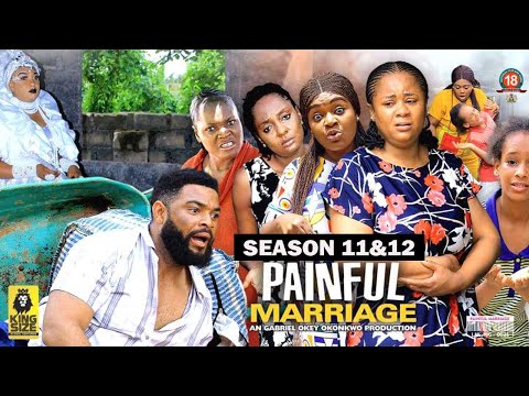 PAINFUL MARRIAGE (SEASON11&12) {NEW TRENDING MOVIE) - 2022 LATEST NIGERIAN NOLLYWOOD MOVIES