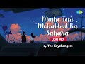 Mujhe Teri Mohabbat Ka Sahara LoFi Chill Mix The Keychangers Lata Mangeshkar Mohammed Rafi