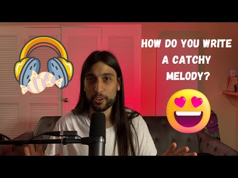 HOW TO WRITE A CATCHY MELODY