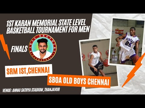 FINALS I SRM IST,Chennai Vs SBOA Old Boys Chennai I 1st KARAN STATE LEVEL BASKETBALL TOURNAMENT