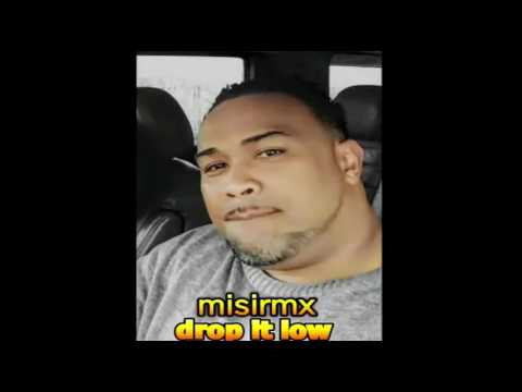MISIRMX  - DROP IT LOW
