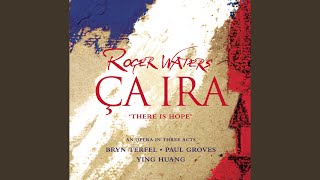 Ca Ira: Opera in Three Acts: Kings, Sticks and Birds (English Version)