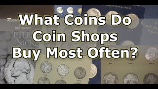 What Coins Do Coin Dealers Buy In Their Coin Shop? Here