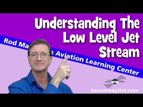 Understanding the Low Level Jet Stream by Rod Machado