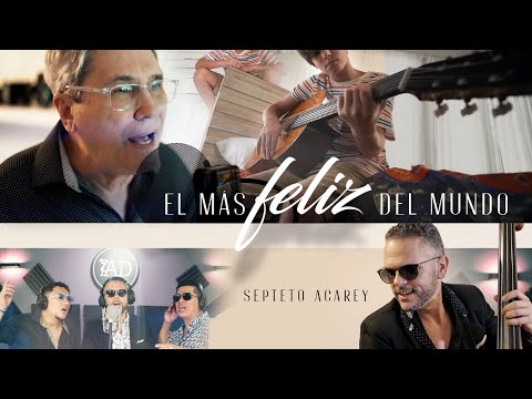 Septeto Acarey - El Mas Feliz Del Mundo Feat Jorge Luis Piloto ( Video Oficial)