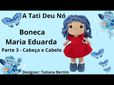 Passo a passo da boneca Maria Eduarda - Parte 3