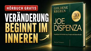 Joe Dispenza: Goldene Regeln für Veränderung, Energie und Lebensfreude | Hörbuch kostenlos