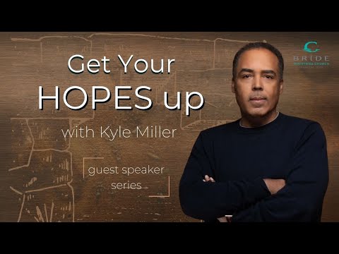 Get Your Hopes Up! - Kyle Miller Guest Speaker Series