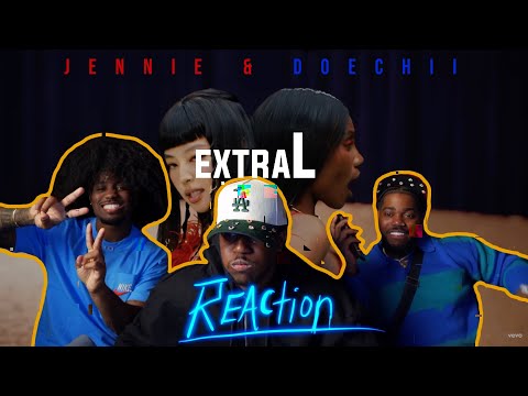 We HAD to react to Jennie, Doechii - ExtraL