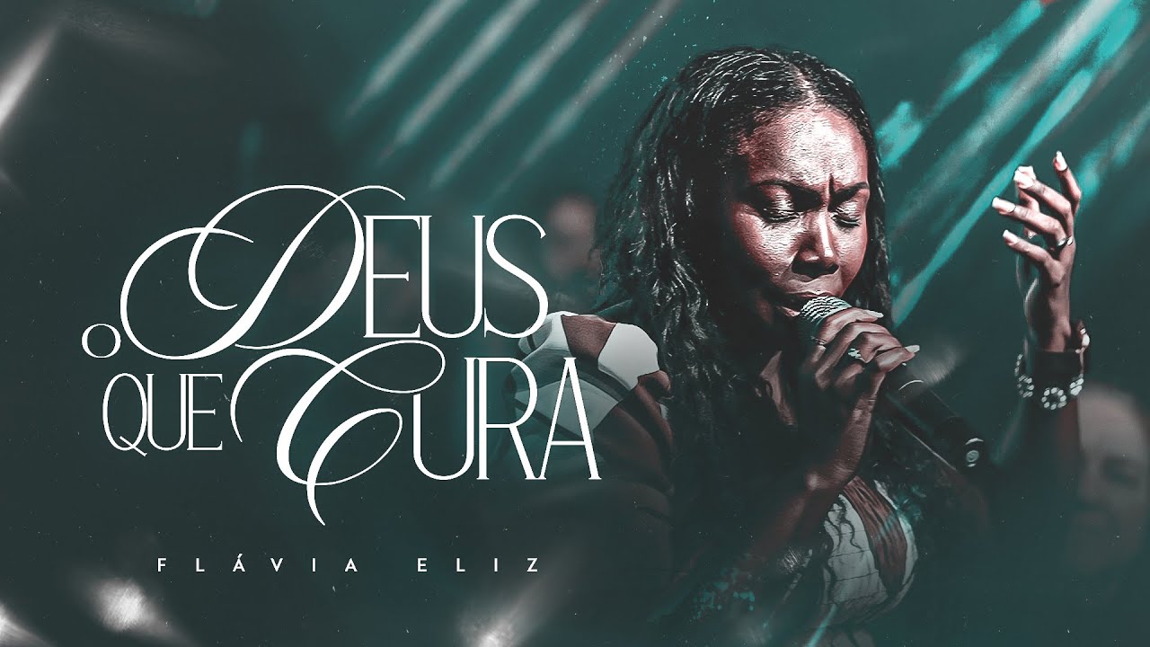 Flávia Eliz | O Deus Que Cura [Clipe oficial]