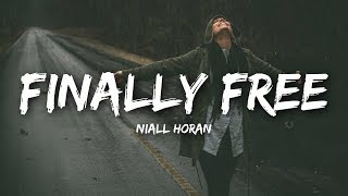Niall Horan - Finally Free (Lyrics)