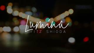 Lumina - Fitz Shioda (Lyric Video)