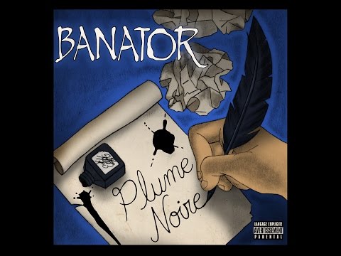 BANATOR FT SARAH DUBÉ & ELMANIAK - MA PLUME PLEURE -  ( AUDIO ).