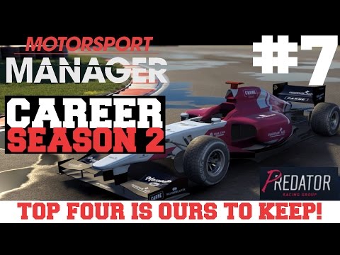 Motorsport Manager - Season 2 - Part 7: TOP FOUR IS OURS TO KEEP!!! (Predator Racing)