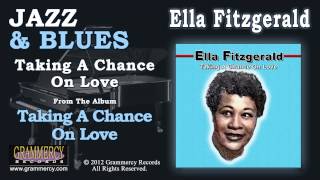 Ella Fitzgerald - Taking A Chance On Love