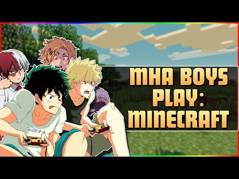 My Hero Academia Boys Play: Minecraft (Midoriya, Bakugou, Todoroki, & Kaminari)