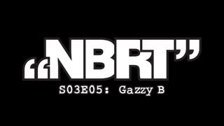 NBRT S03E05: Gazzy B - Splurt