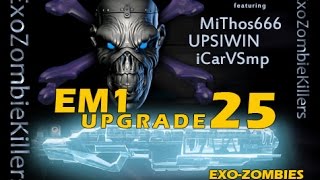 Advance Warfare Exo Zombies - The EM1 UPGRADE to 25 by EXOZOMBIE Killers