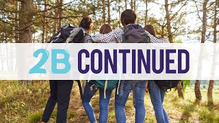 2B CONTINUED: Who We Are & What We Do