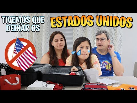 TIVEMOS QUE DEIXAR OS ESTADOS UNIDOS