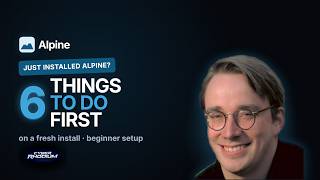 Jus Installed Alpine Linux Do These 6 Things First!