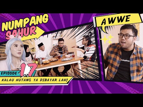 Numpang sahur eps 17 kalau hutang ya dibayar lah