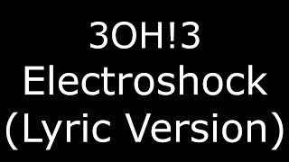 3OH!3 Electroshock (Lyric Version)