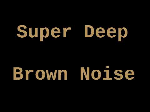 Super Deep Brown Noise (12 Hours)