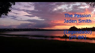 The Passion - Jaden Smith (Legendado) [PT-BR]