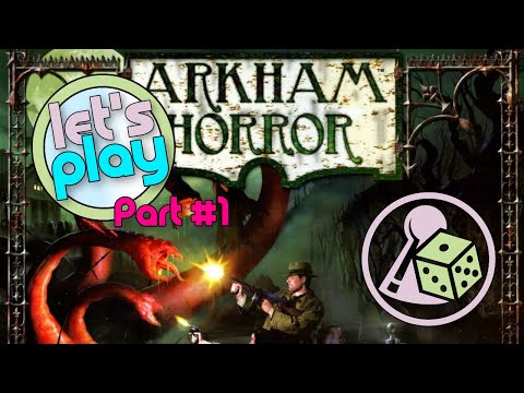 Let's play Arkham Horror (2nd Edition) - Part 1