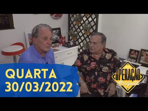 Operação Mesquita 30/03/2022 - Otavio participa do programa da Ronnie Von