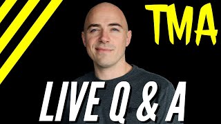 TMA Live Q&amp;A