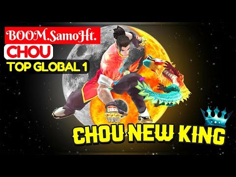 Chou New King [ Top Global 1 Chou ] BOOM.SamoHt.GongkoTV Chou Mobile Legends Video