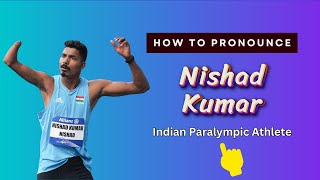 How to pronounce Nishad Kumar