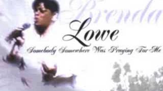 Brenda Lowe - Somebody Somewhere Was Praying For Me