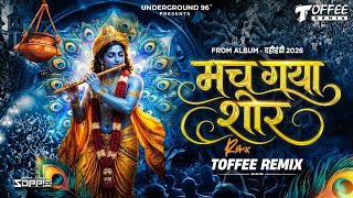 Download lagu Mach Gaya Shor Sari Nagri Re | Toffee Remix | Dahi Handi 2026 | Mach Gaya Shor | Janmashtami 2026 mp3