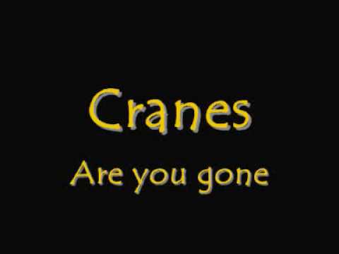 Cranes - Are You Gone?