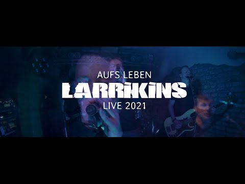 LARRIKINS - Aufs Leben [Live]