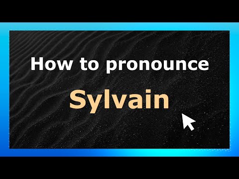 How to Pronounce Sylvain (French Pronunciation / France) | Pronounce Names