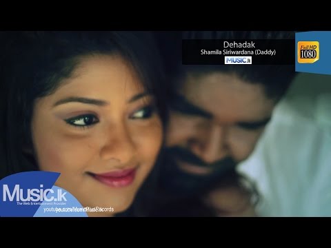 Dehadak - Shamila Siriwardana (Daddy)