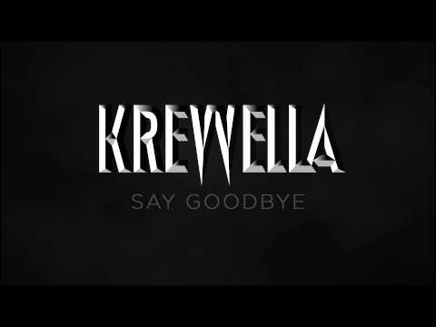 Krewella - Say Goodbye