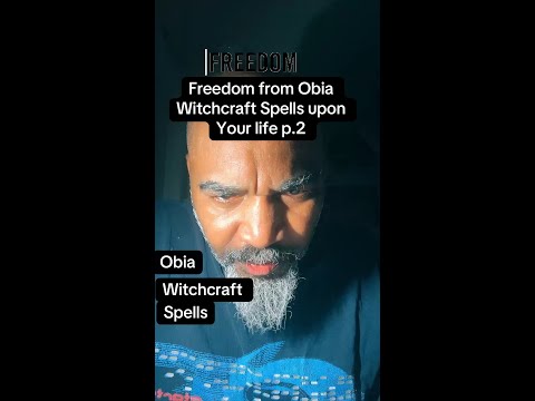 Freedom from Obia Witchcraft Spells your Life p.2 #witchcraft #obia #voodoo #spells #fypシ゚viral 